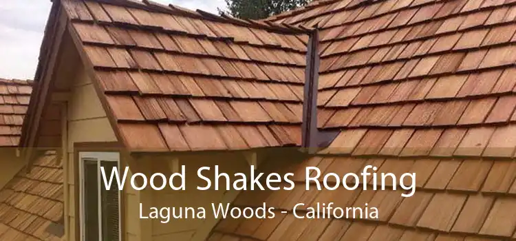 Wood Shakes Roofing Laguna Woods - California