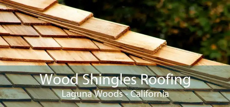 Wood Shingles Roofing Laguna Woods - California